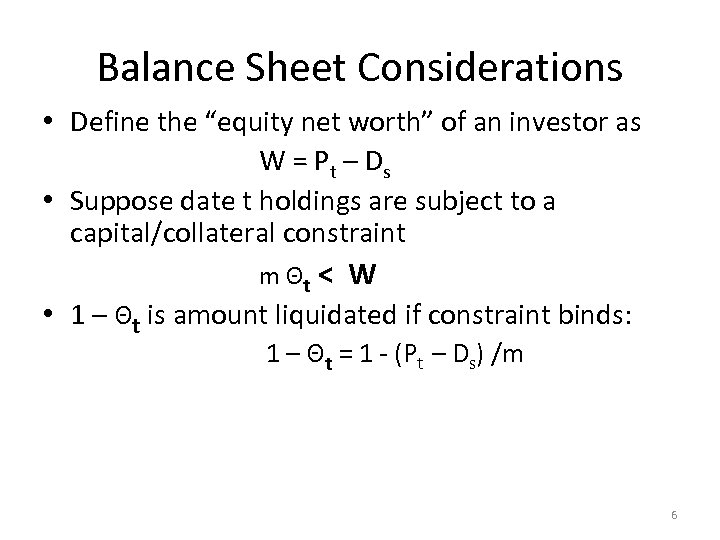 Balance Sheet Considerations • Define the “equity net worth” of an investor as W