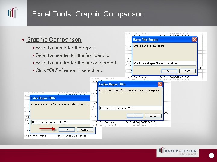 Excel Tools: Graphic Comparison • Select a name for the report. • Select a
