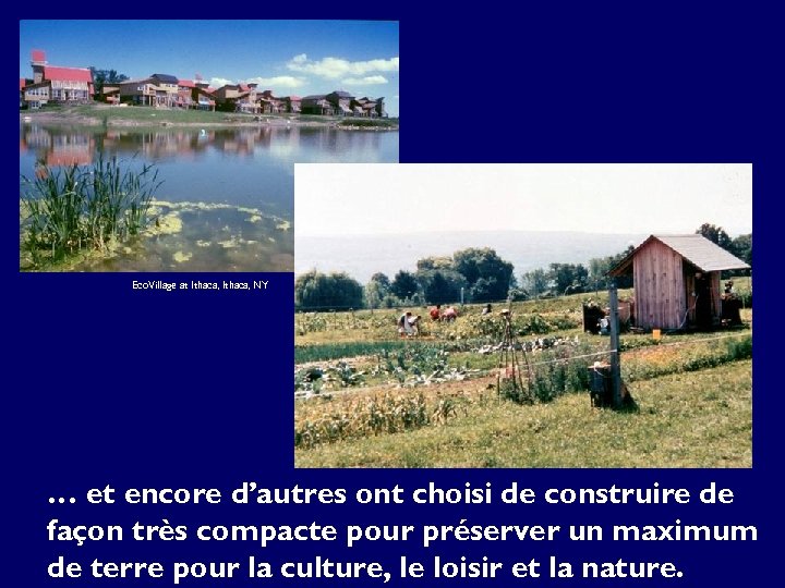 Eco. Village at Ithaca, NY … et encore d’autres ont choisi de construire de