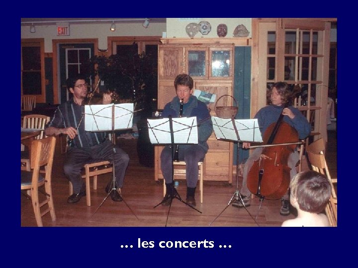 … les concerts … 