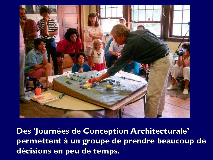 Des ‘Journées de Conception Architecturale’ permettent à un groupe de prendre beaucoup de décisions