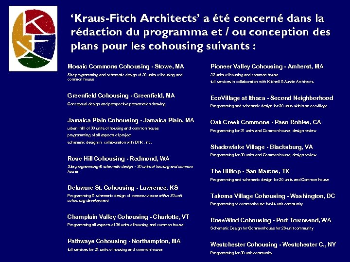 ‘Kraus-Fitch Architects’ a été concerné dans la rédaction du programma et / ou conception