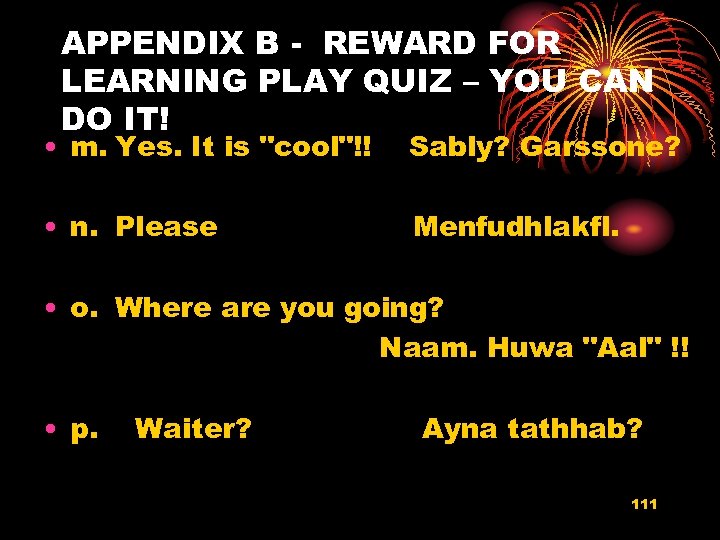 APPENDIX B - REWARD FOR LEARNING PLAY QUIZ – YOU CAN DO IT! •