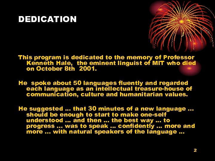 DEDICATION This program is dedicated to the memory of Professor Kenneth Hale, the eminent