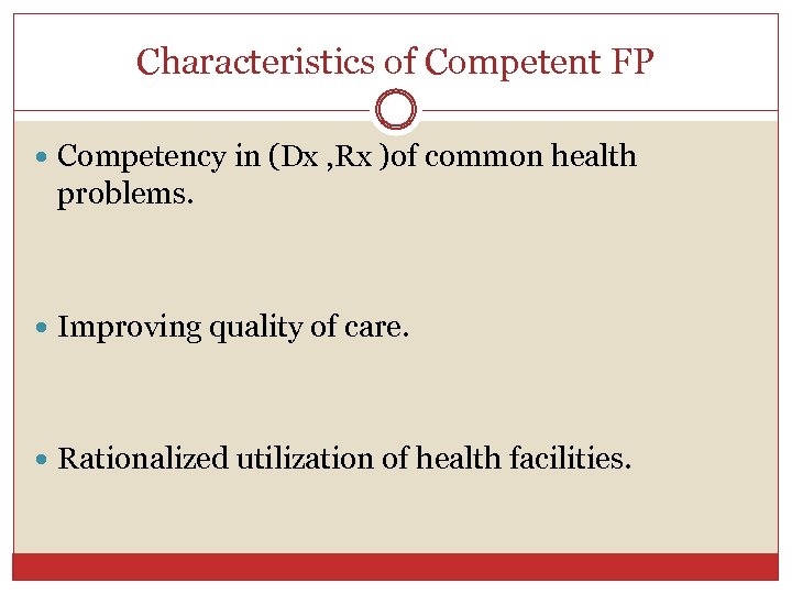 Characteristics of Competent FP Competency in (Dx , Rx )of common health problems. Improving