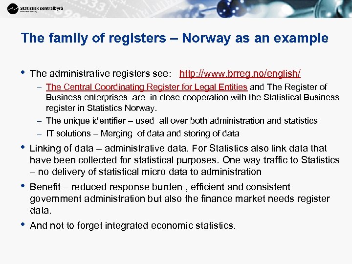 The family of registers – Norway as an example • The administrative registers see: