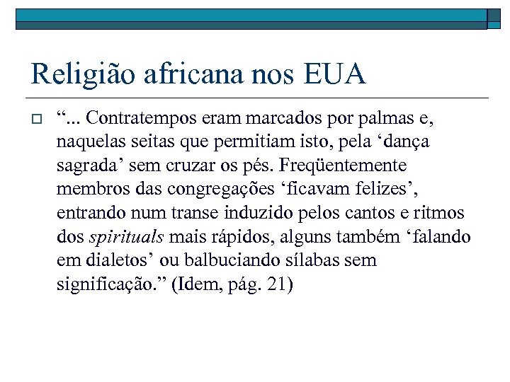 Religião africana nos EUA o “. . . Contratempos eram marcados por palmas e,