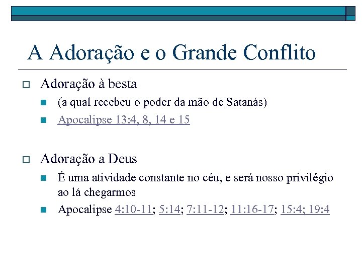  A Adoração e o Grande Conflito o Adoração à besta n n o