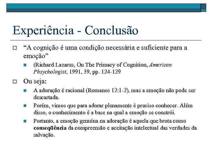 Experiência - Conclusão o “A cognição é uma condição necessária e suficiente para a