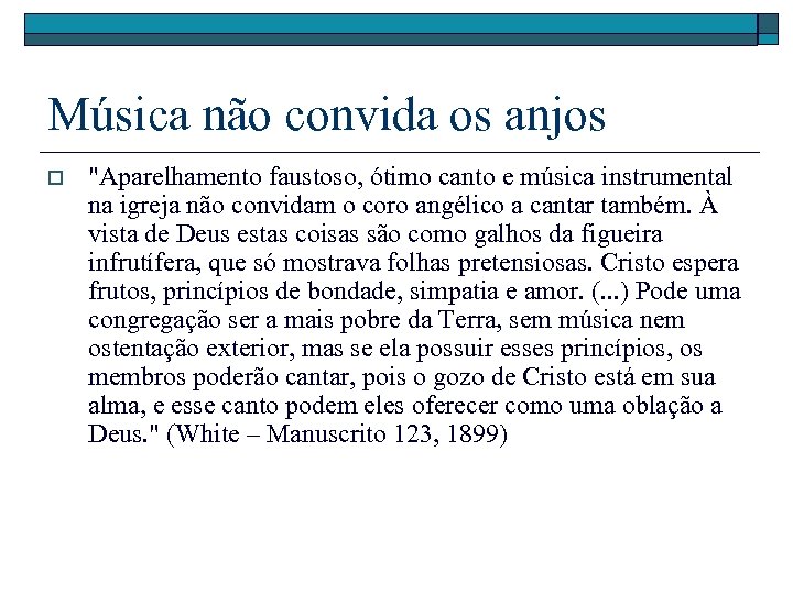 Música não convida os anjos o 