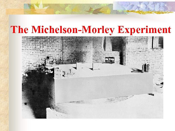 The Michelson-Morley Experiment 
