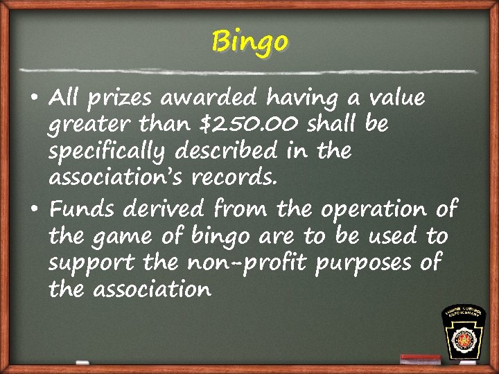 Bingo • All prizes awarded having a value greater than $250. 00 shall be
