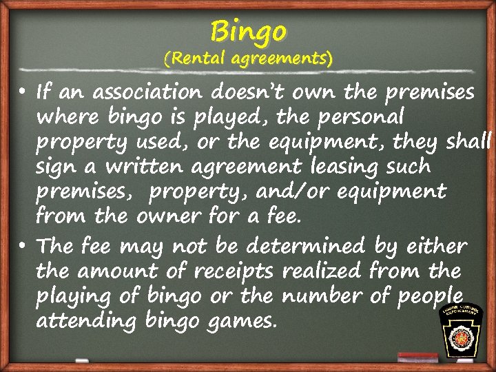 Bingo (Rental agreements) • If an association doesn’t own the premises where bingo is