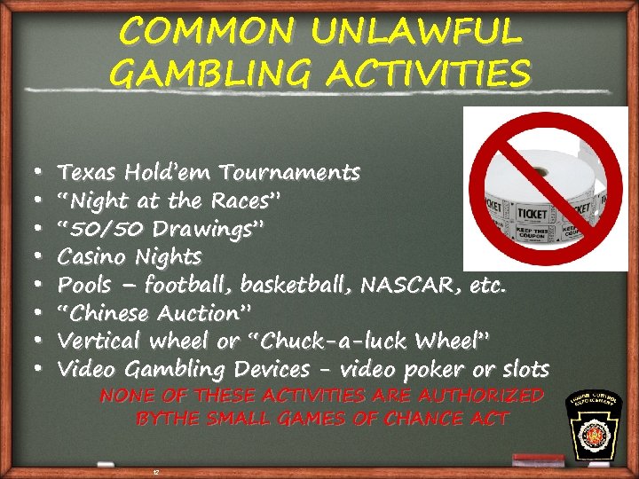 COMMON UNLAWFUL GAMBLING ACTIVITIES • • Texas Hold’em Tournaments “Night at the Races” “