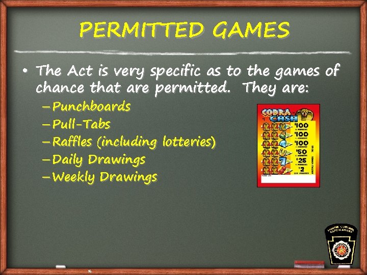 PERMITTED GAMES • The Act is very specific as to the games of chance
