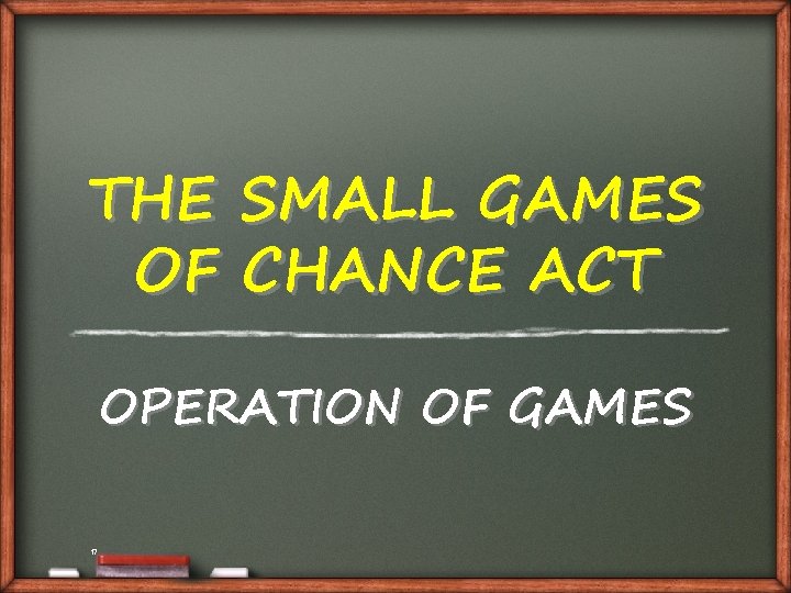 THE OF SMALL GAMES CHANCE ACT OPERATION OF GAMES 17 