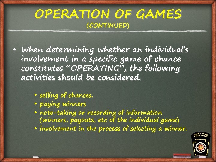 OPERATION OF GAMES (CONTINUED) • When determining whether an individual’s involvement in a specific