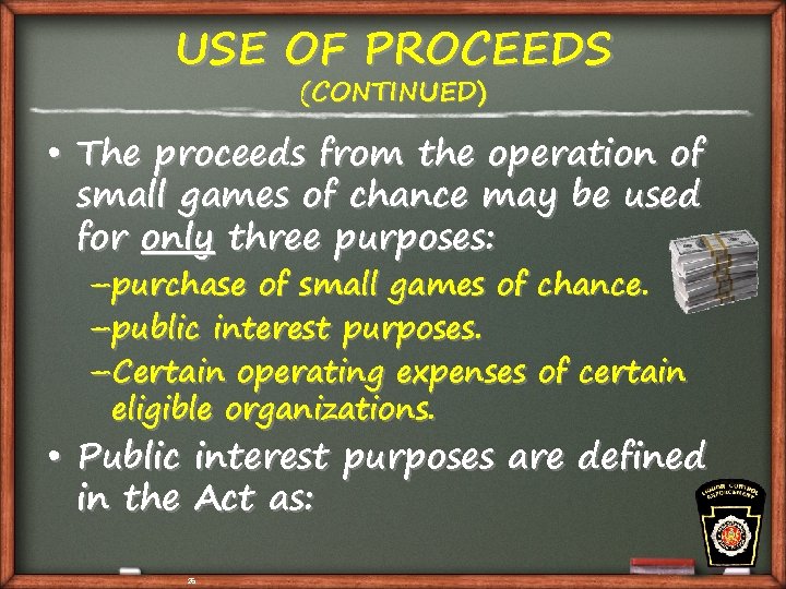 USE OF PROCEEDS (CONTINUED) • The proceeds from the operation of small games of