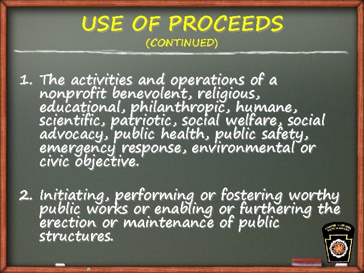 USE OF PROCEEDS (CONTINUED) 1. The activities and operations of a nonprofit benevolent, religious,