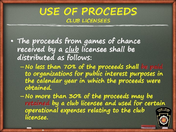 USE OF PROCEEDS CLUB LICENSEES • The proceeds from games of chance received by