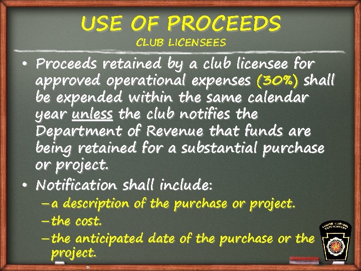 USE OF PROCEEDS CLUB LICENSEES • Proceeds retained by a club licensee for approved