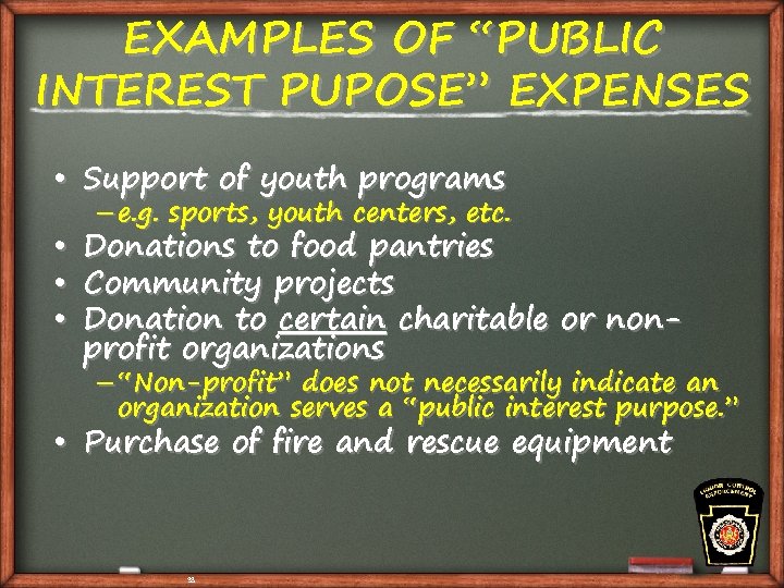 EXAMPLES OF “PUBLIC INTEREST PUPOSE” EXPENSES • Support of youth programs • • •