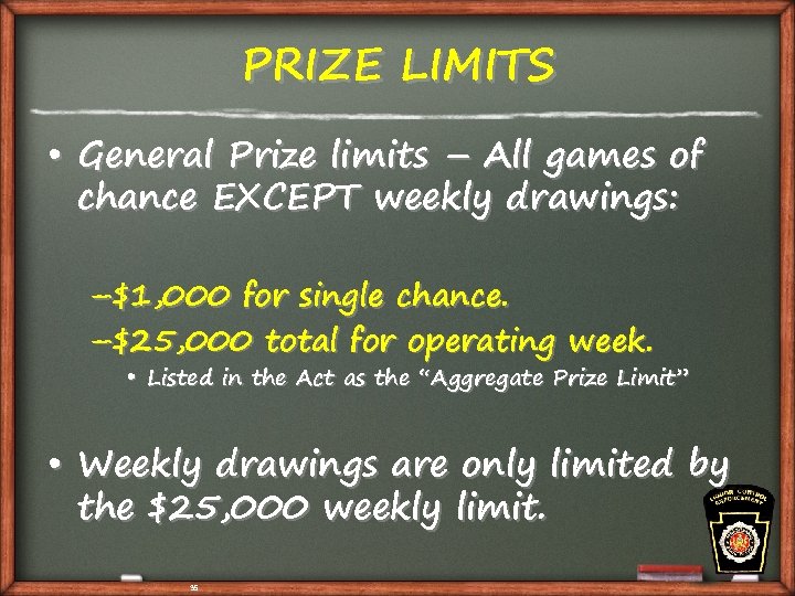 PRIZE LIMITS • General Prize limits – All games of chance EXCEPT weekly drawings: