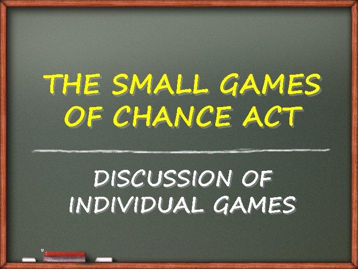THE SMALL GAMES OF CHANCE ACT DISCUSSION OF INDIVIDUAL GAMES 37 