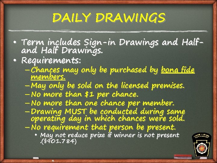 DAILY DRAWINGS • Term includes Sign-in Drawings and Half Drawings. • Requirements: – Chances