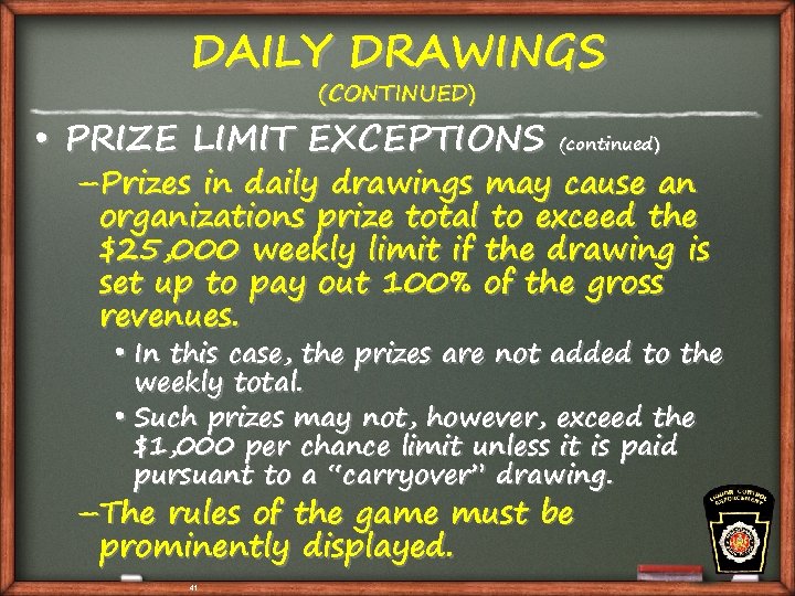 DAILY DRAWINGS (CONTINUED) • PRIZE LIMIT EXCEPTIONS (continued) –Prizes in daily drawings may cause
