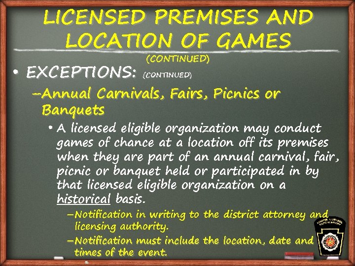 LICENSED PREMISES AND LOCATION OF GAMES • EXCEPTIONS: (CONTINUED) –Annual Carnivals, Fairs, Picnics or
