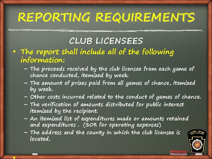 REPORTING REQUIREMENTS CLUB LICENSEES • The report shall include all of the following information: