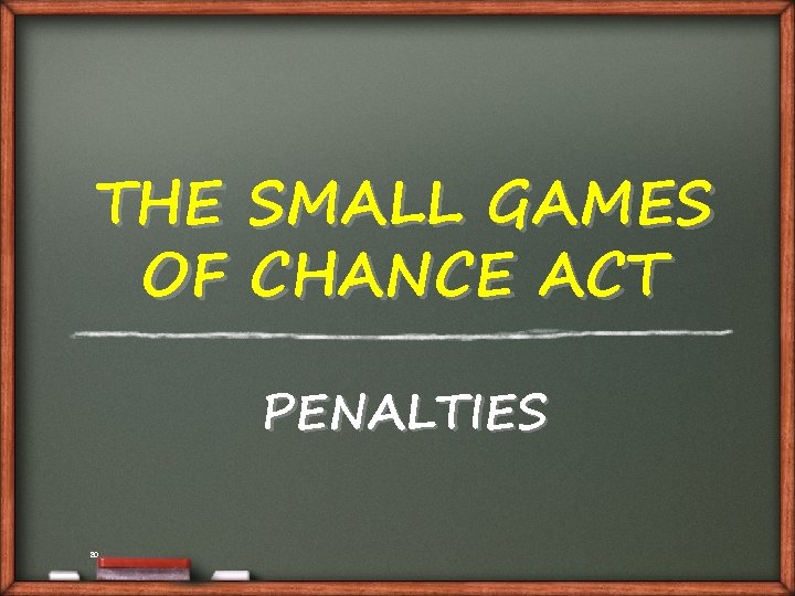 THE OF SMALL GAMES CHANCE ACT PENALTIES 80 