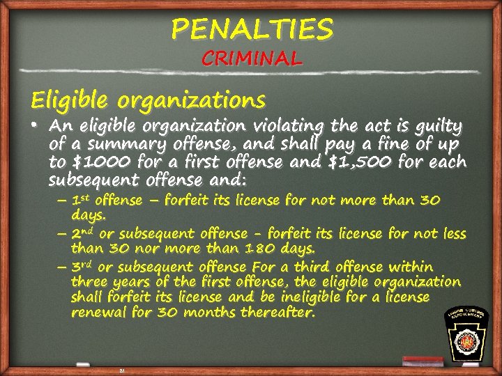 PENALTIES CRIMINAL Eligible organizations • An eligible organization violating the act is guilty of