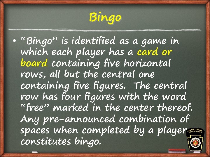 Bingo • “Bingo” is identified as a game in which each player has a