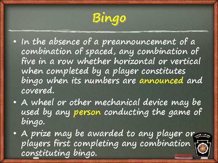 Bingo • In the absence of a preannouncement of a combination of spaced, any