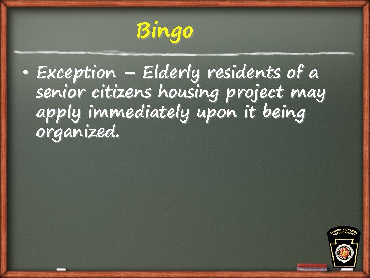 Bingo • Exception – Elderly residents of a senior citizens housing project may apply