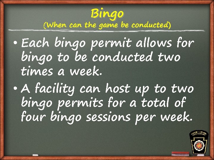 Bingo (When can the game be conducted) • Each bingo permit allows for bingo
