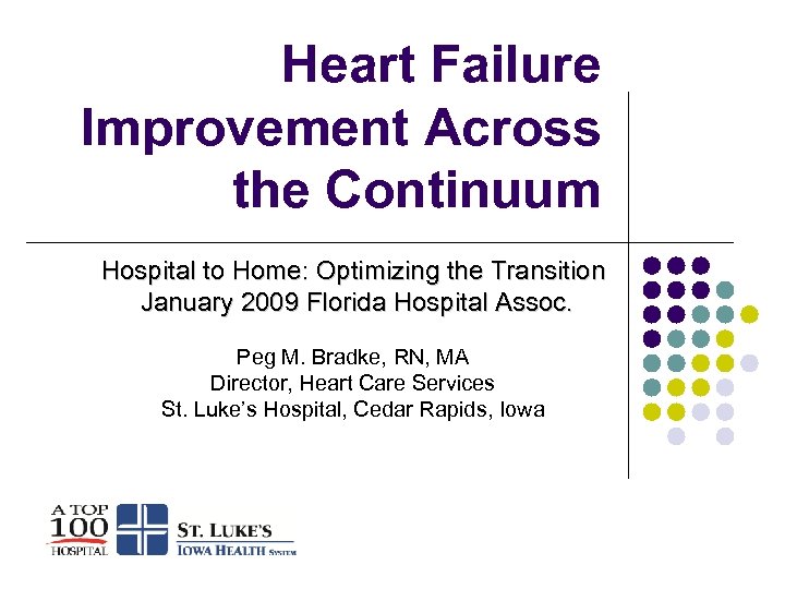 Heart Failure Improvement Across the Continuum Hospital to Home: Optimizing the Transition January 2009