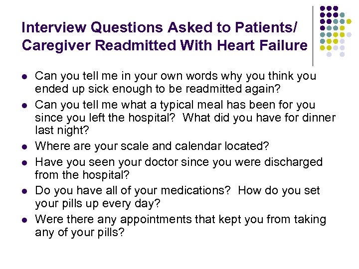 Interview Questions Asked to Patients/ Caregiver Readmitted With Heart Failure l l l Can