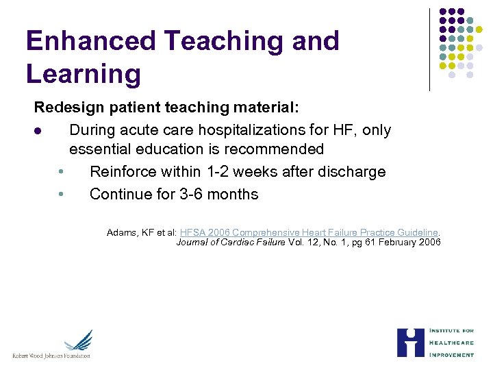 Enhanced Teaching and Learning Redesign patient teaching material: l During acute care hospitalizations for