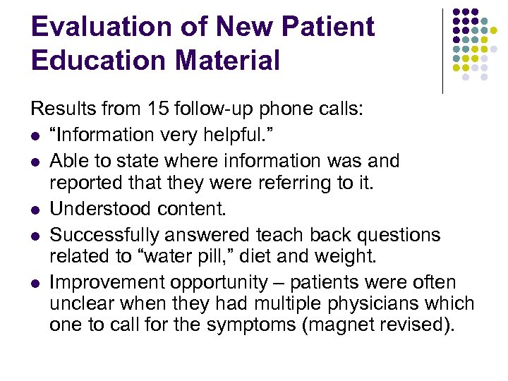 Evaluation of New Patient Education Material Results from 15 follow-up phone calls: l “Information