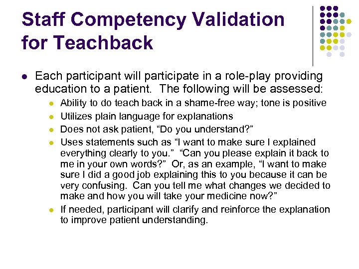 Staff Competency Validation for Teachback l Each participant will participate in a role-play providing