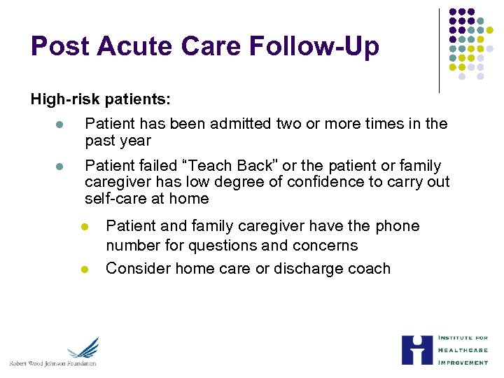 Post Acute Care Follow-Up High-risk patients: l Patient has been admitted two or more