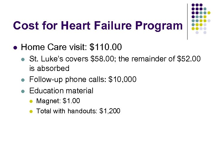 Cost for Heart Failure Program l Home Care visit: $110. 00 l l l