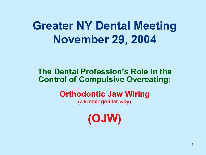 Greater NY Dental Meeting November 29, 2004 The Dental Profession’s Role in the Control