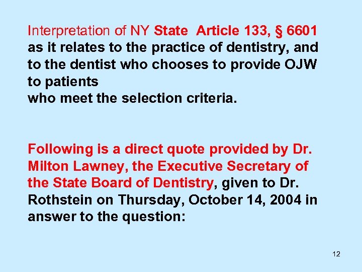 Interpretation of NY State Article 133, § 6601 as it relates to the practice
