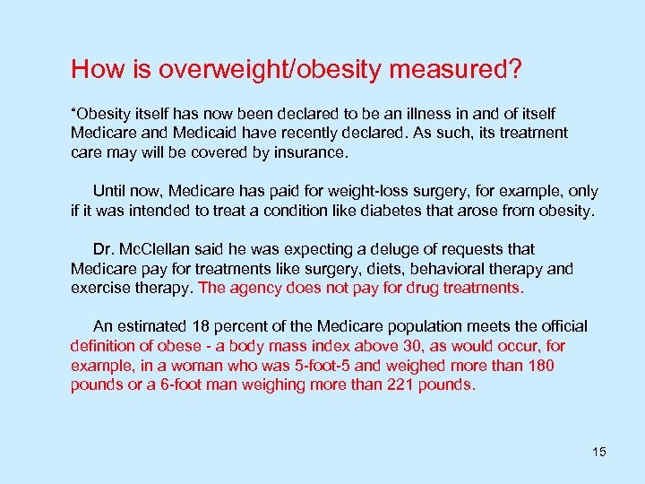How is overweight/obesity measured? “Obesity itself has now been declared to be an illness