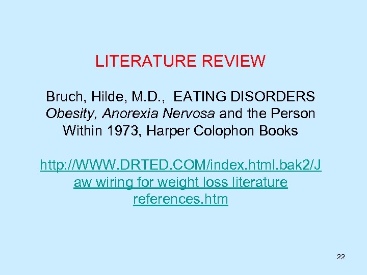 LITERATURE REVIEW Bruch, Hilde, M. D. , EATING DISORDERS Obesity, Anorexia Nervosa and the