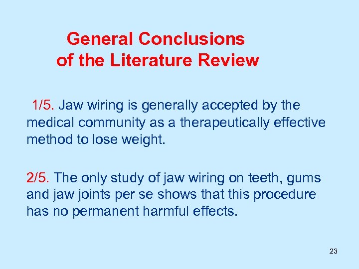  General Conclusions of the Literature Review 1/5. Jaw wiring is generally accepted by